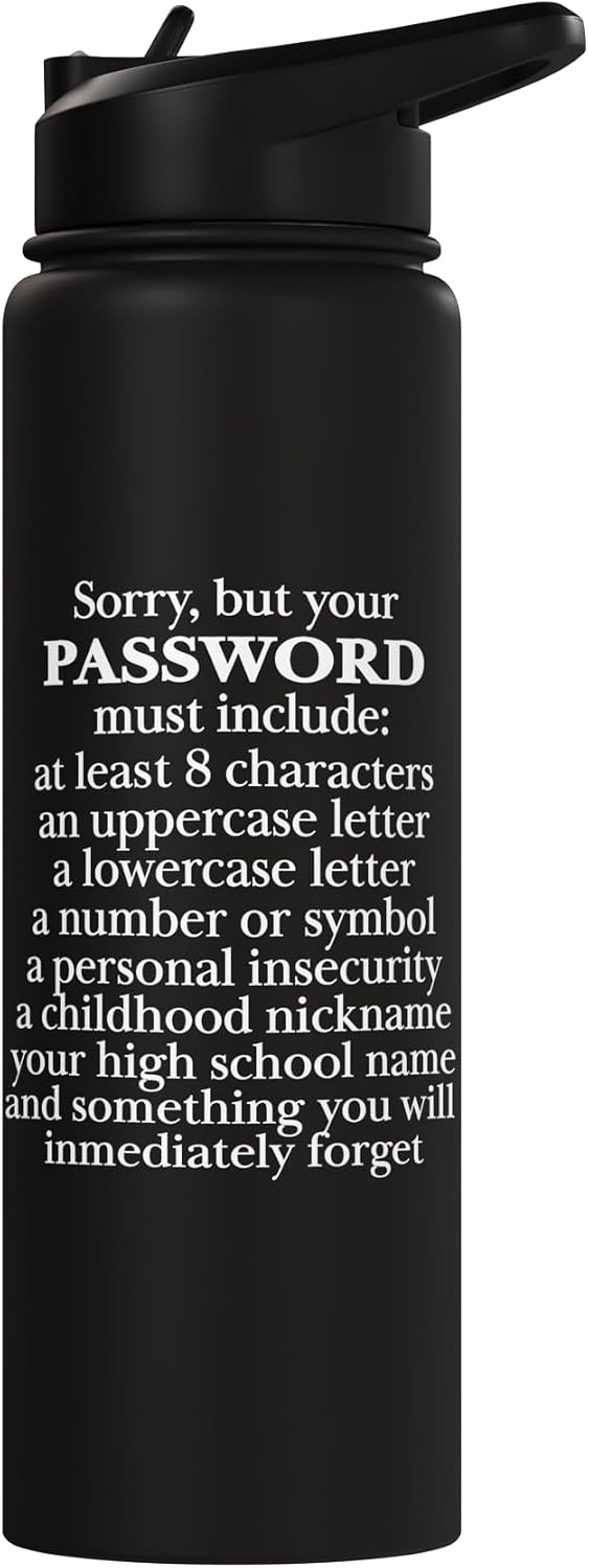 Sorry Your Password Must Contain Funny IT Tech Security Stainless Steel Insulated Water Bottle