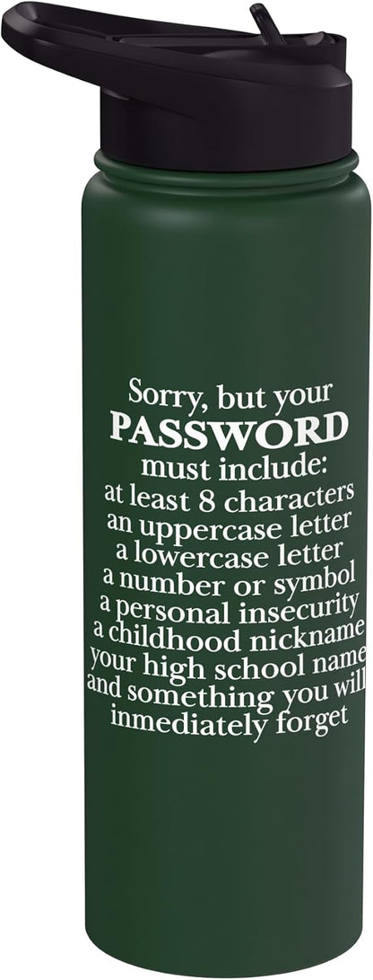Sorry Your Password Must Contain Funny IT Tech Security Stainless Steel Insulated Water Bottle