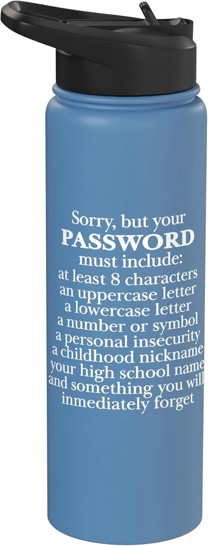Sorry Your Password Must Contain Funny IT Tech Security Stainless Steel Insulated Water Bottle