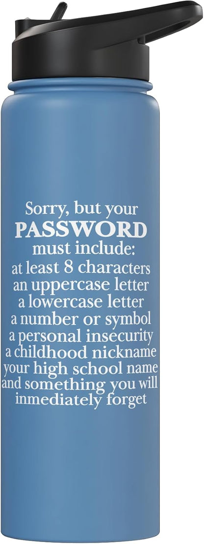 Sorry Your Password Must Contain Funny IT Tech Security Stainless Steel Insulated Water Bottle