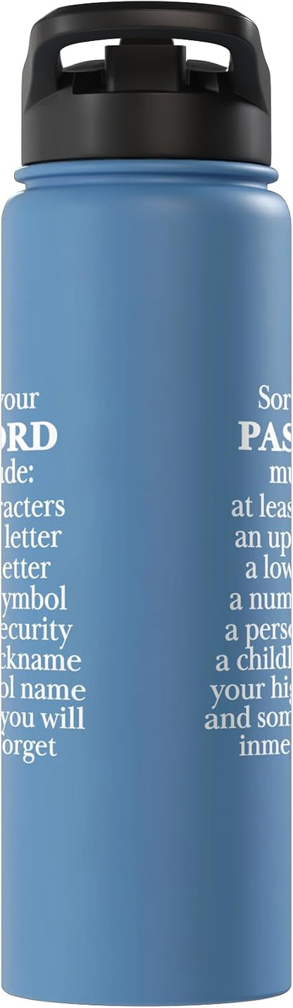 Sorry Your Password Must Contain Funny IT Tech Security Stainless Steel Insulated Water Bottle