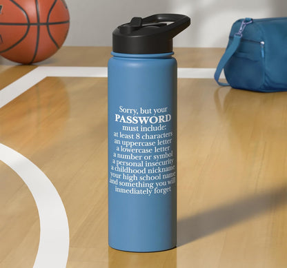 Sorry Your Password Must Contain Funny IT Tech Security Stainless Steel Insulated Water Bottle