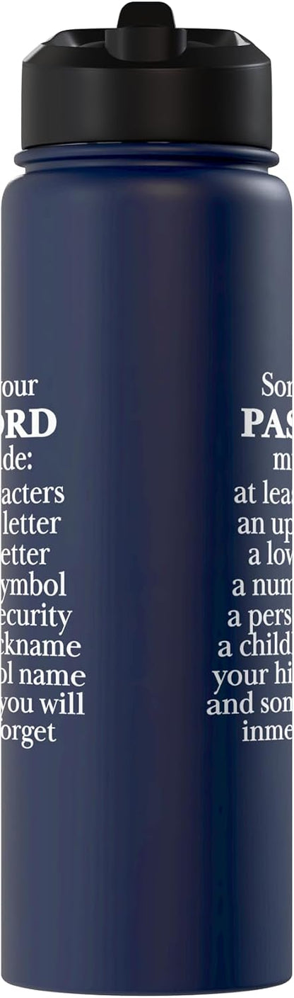Sorry Your Password Must Contain Funny IT Tech Security Stainless Steel Insulated Water Bottle