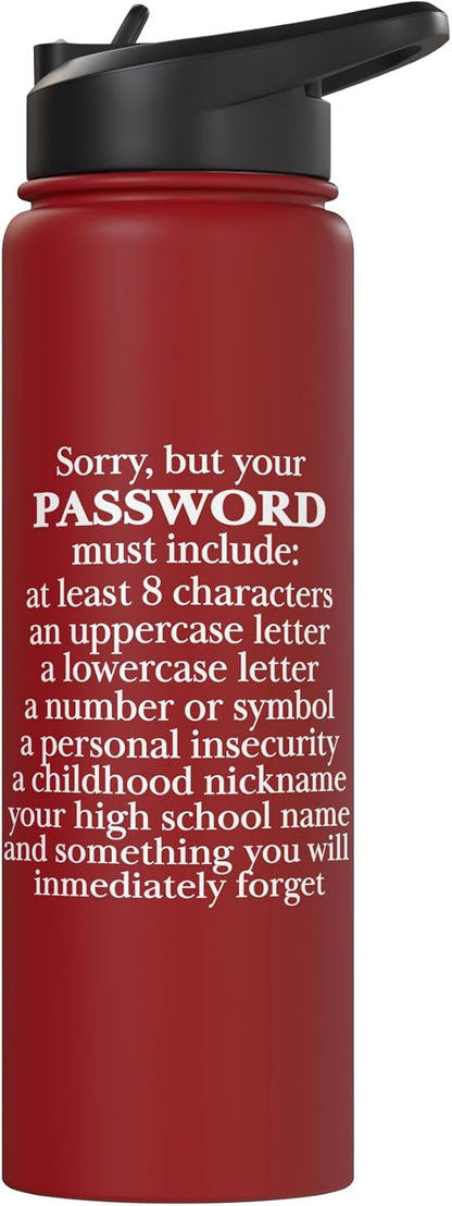Sorry Your Password Must Contain Funny IT Tech Security Stainless Steel Insulated Water Bottle