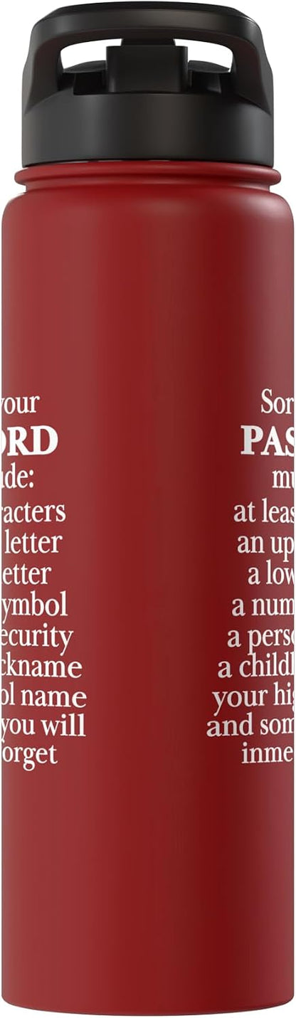 Sorry Your Password Must Contain Funny IT Tech Security Stainless Steel Insulated Water Bottle