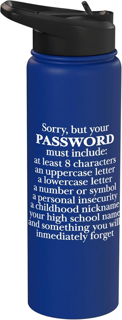 Sorry Your Password Must Contain Funny IT Tech Security Stainless Steel Insulated Water Bottle