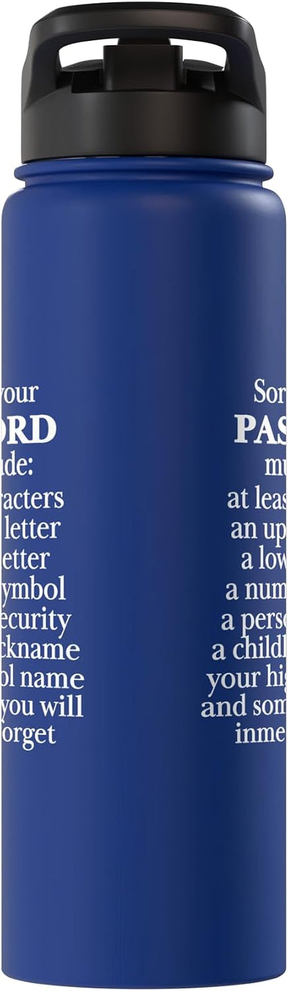 Sorry Your Password Must Contain Funny IT Tech Security Stainless Steel Insulated Water Bottle