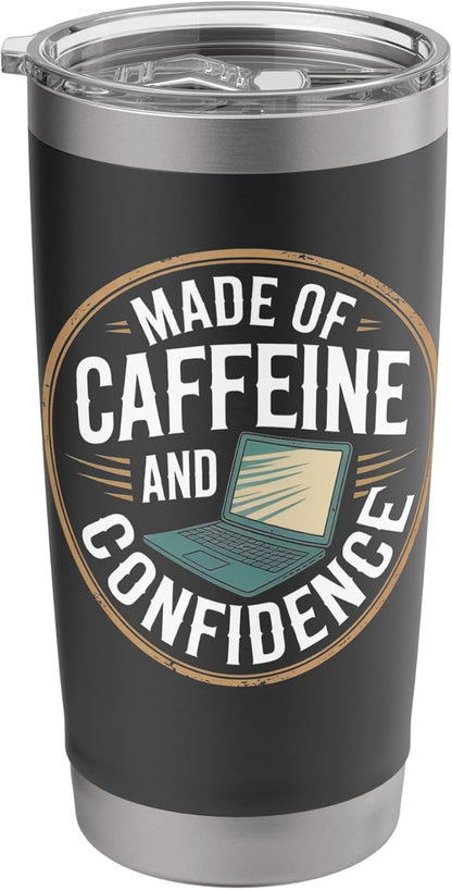 Made of Caffeine and Confidence Laptop Design Stainless Steel Insulated Tumbler
