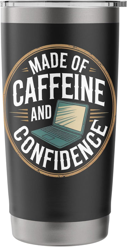 Made of Caffeine and Confidence Laptop Design Stainless Steel Insulated Tumbler