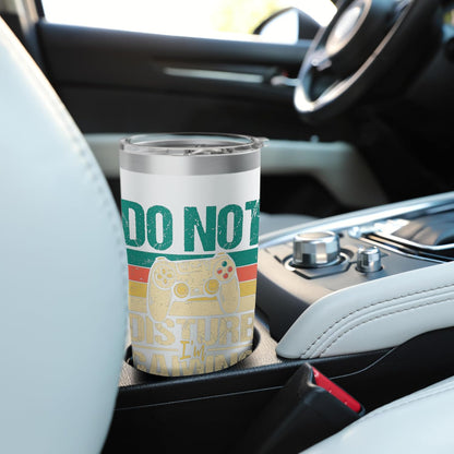 Do Not Disturb I'm Gaming - Funny Gamer Video Games Stainless Steel Insulated Tumbler