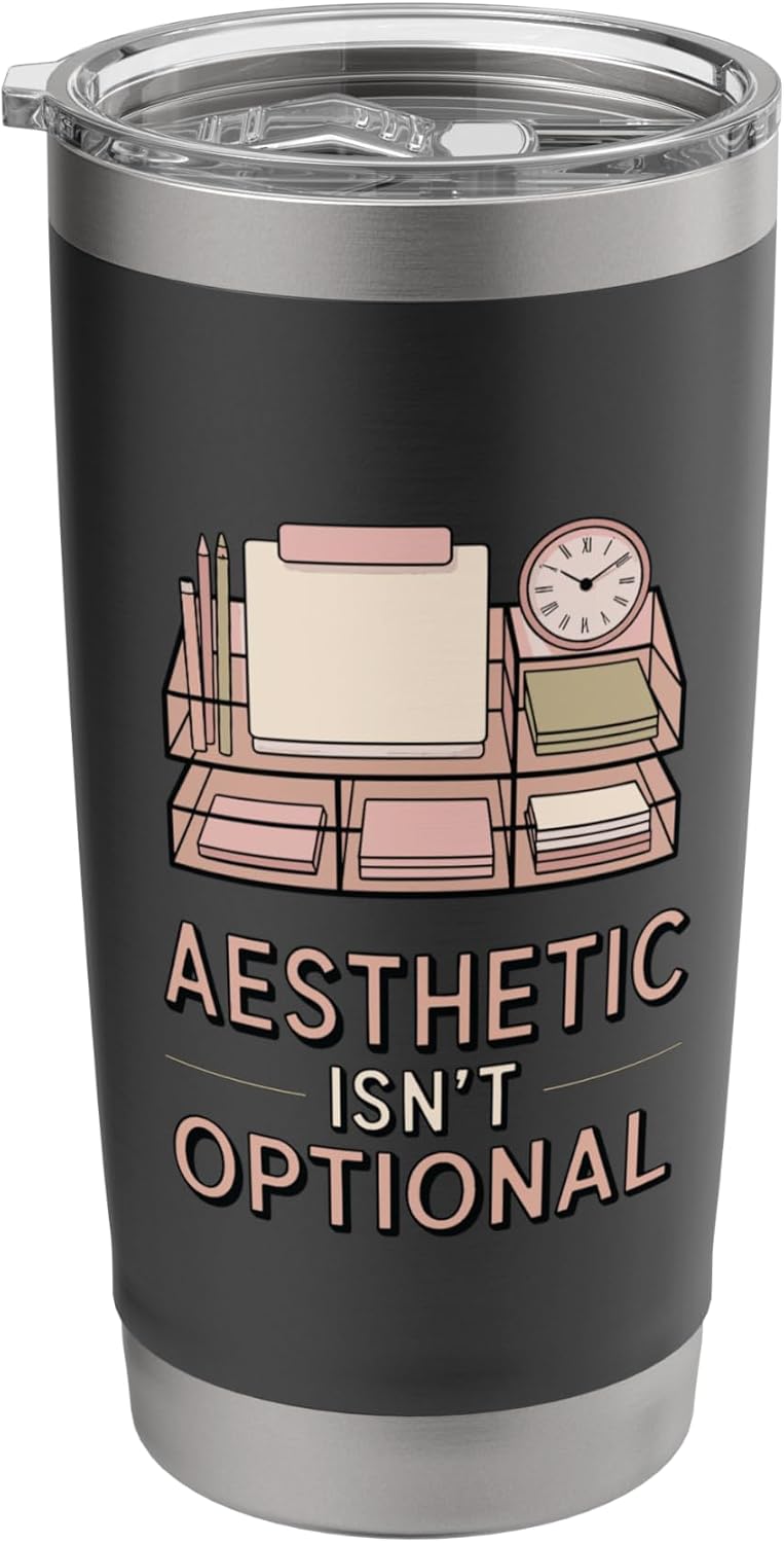 Aesthetic Isn't Optional Funny Desk Organizer Humor Stainless Steel Insulated Tumbler