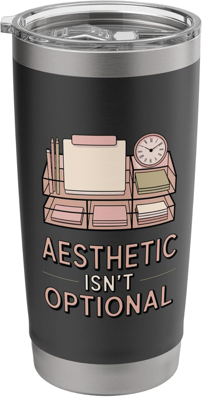 Aesthetic Isn't Optional Funny Desk Organizer Humor Stainless Steel Insulated Tumbler