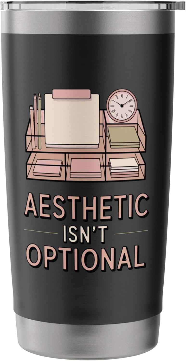 Aesthetic Isn't Optional Funny Desk Organizer Humor Stainless Steel Insulated Tumbler