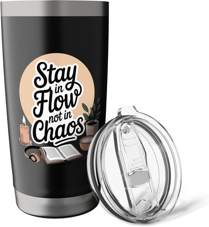 Stay In Flow Not In Chaos Mindful Productivity Stainless Steel Insulated Tumbler