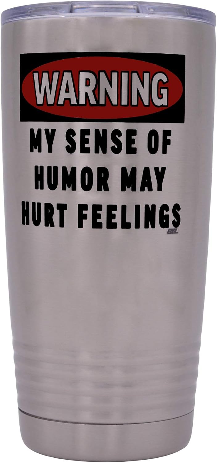Funny Sarcastic Office Work 20 Oz. Travel Tumbler Mug Cup with Lid Vacuum Insulated Hot or Cold Warning My Sense of Humor May Hurt Feelings