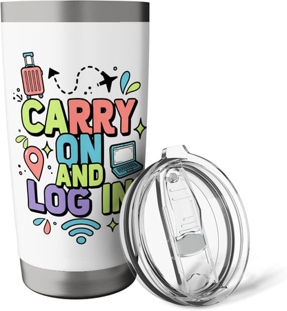 Carry On And Log In Remote Travel Work Design Stainless Steel Insulated Tumbler