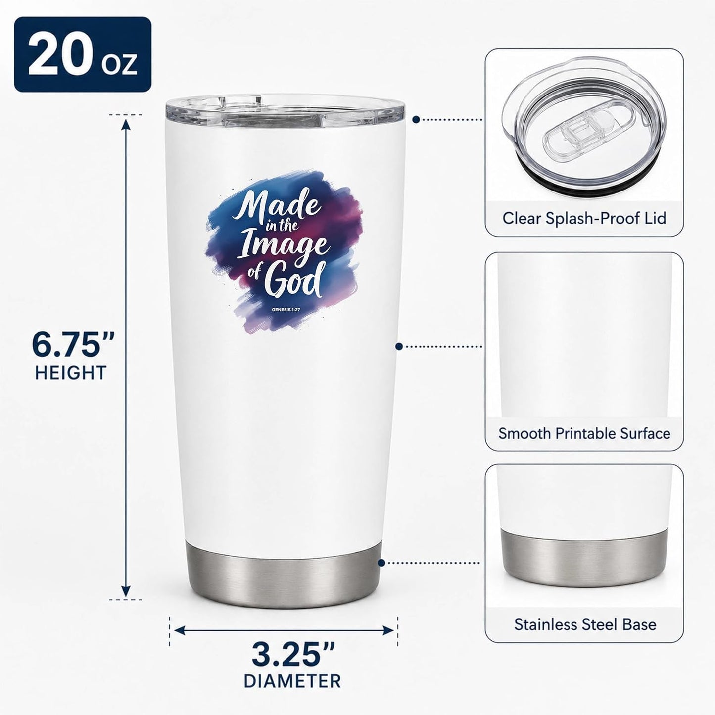 Made in the Image of God Genesis 1:27 White 20oz Tumbler | Scripture-Inspired Artwork Featuring a Vibrant Watercolor Motif for Daily Reflection on Identity and Faith