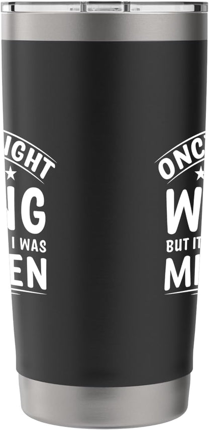 Once I Thought I Was Wrong But I Was Mistaken Funny Stainless Steel Insulated Tumbler