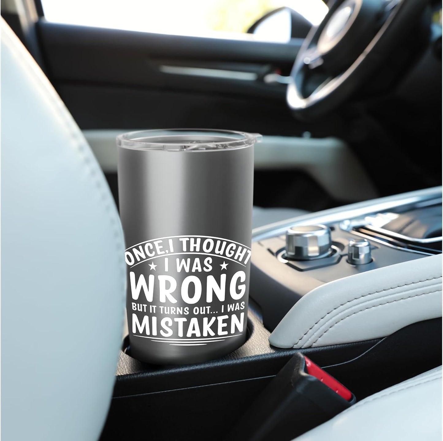 Once I Thought I Was Wrong But I Was Mistaken Funny Stainless Steel Insulated Tumbler