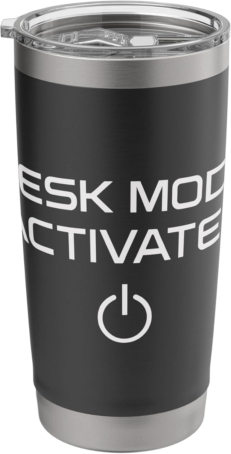 Desk Mode Activated Work Enthusiast Stainless Steel Insulated Tumbler