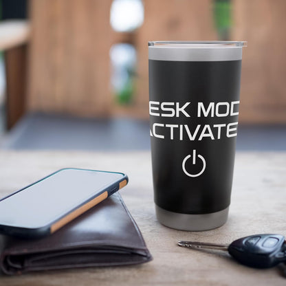 Desk Mode Activated Work Enthusiast Stainless Steel Insulated Tumbler