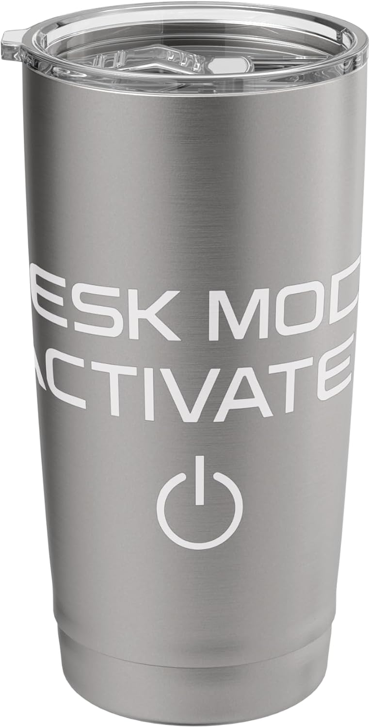 Desk Mode Activated Work Enthusiast Stainless Steel Insulated Tumbler
