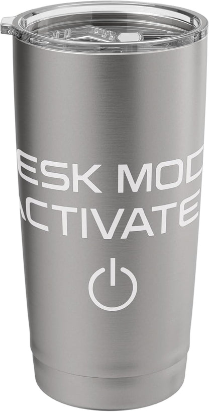 Desk Mode Activated Work Enthusiast Stainless Steel Insulated Tumbler