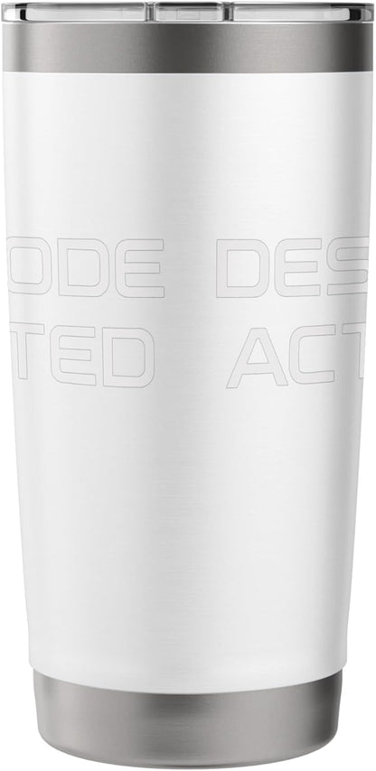 Desk Mode Activated Work Enthusiast Stainless Steel Insulated Tumbler