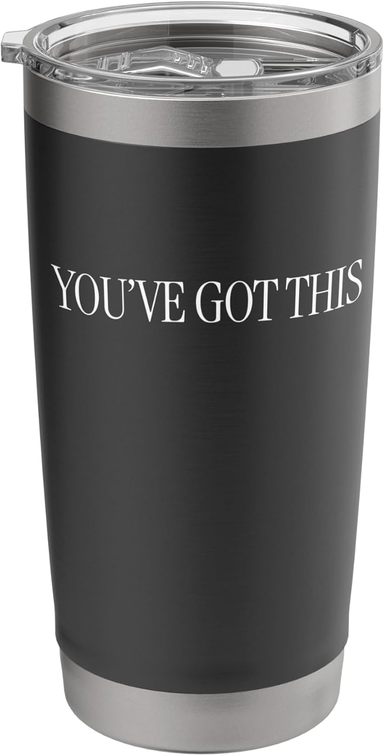 You’ve Got This - Inspirational Stainless Steel Insulated Tumbler